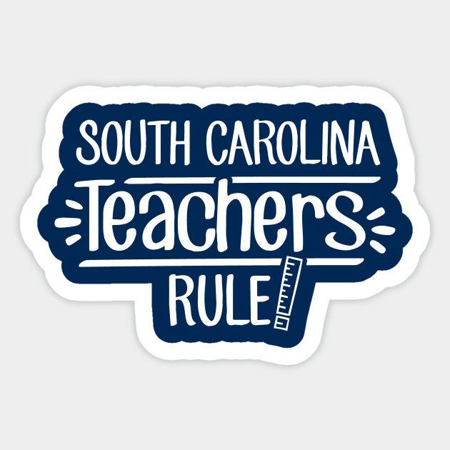 South Carolina Teachers Rule Sticker by TheStuffHut